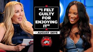 “I Felt Guilty For Enjoying It” – August Skye