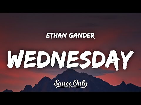 Ethan Gander - wednesday (Lyrics)