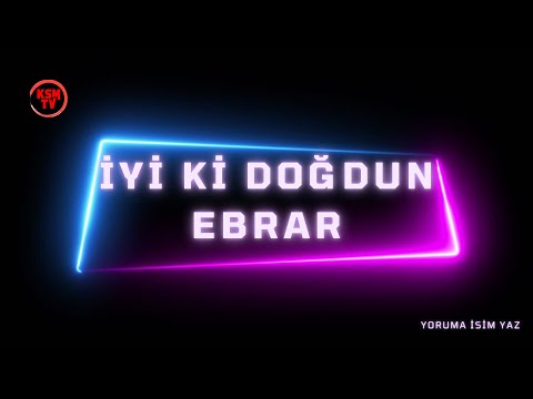 İYİ Kİ DOĞDUN  EBRAR ( İSME ÖZEL DOĞUM GÜNÜ ŞARKILARI )