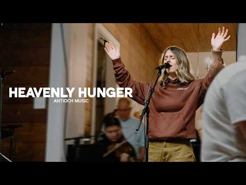 Heavenly Hunger - Antioch Music