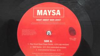 Maysa  &quot;what about our love&quot;