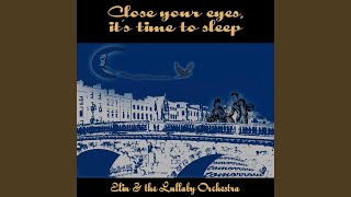 Close your eyes, it's time to sleep