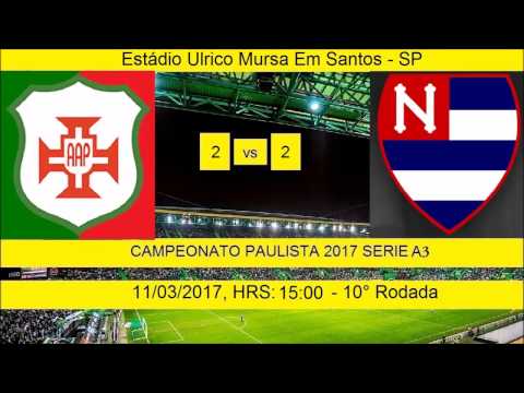 CAMPEONATO PAULISTA 2017 SERIE A3 PORTUGUESA SANTISTA 2 X 2 NACIONAL