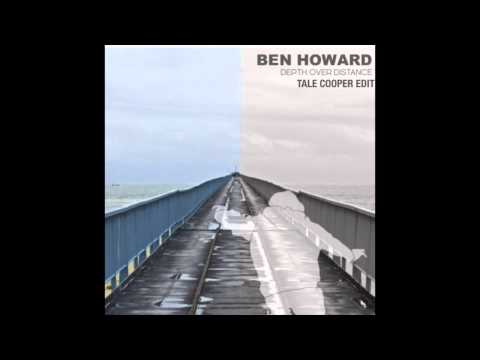 Ben Howard - Depth over Distance (Tale Cooper Edit)