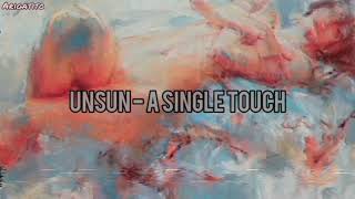UnSun - A Single Touch Sub Español e Ingles - Lyrics in Spanish and English