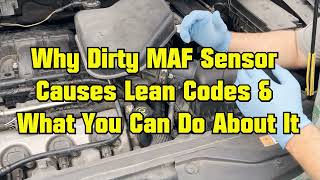 Why Dirty MAF Sensor Causes Lean Codes & What You Can Do About It