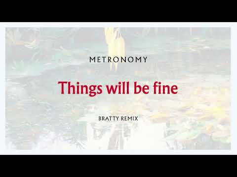Video thumbnail for Things Will Be Fine (Bratty Remix)