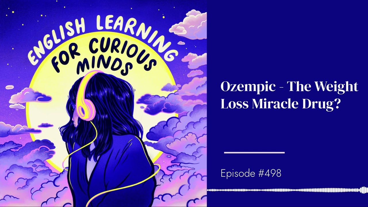 #498 | Ozempic - The Weight Loss Miracle Drug?