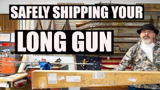 SAFELY SHIPPING YOUR LONG GUN