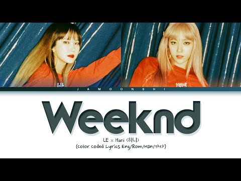 LE x Hani (하니)- "Weeknd" [Color Coded Lyrics Eng/Rom/Han/가사]