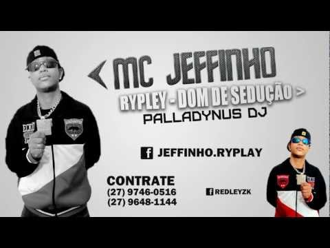 MC JEFFINHO RYPLAY - DOM DE SEDUÇÃO  (Palladynus Dj)