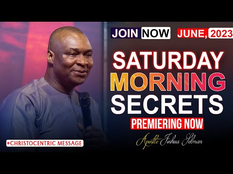 SATURDAY SECRETS, 3RD 2023 JUNE 2023 - Apostle Selman Commanding Your Monring