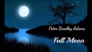 Peter Bradley Adams - Full Moon Song (Lyrics in Description)