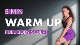 5 MIN FULL BODY SCULPT WARM UP 🏋️‍♀️ |  Active tout ton corps avant ton training | Home Motion