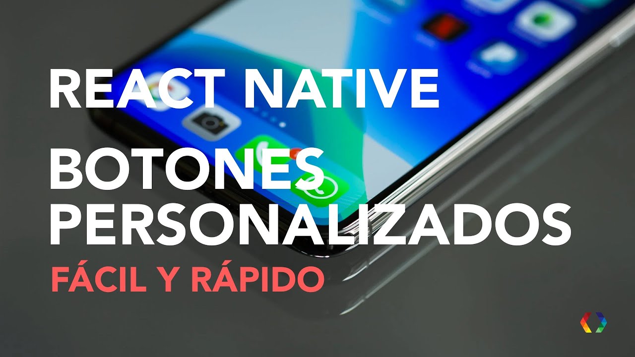 Crea botones personalizados desde cero con React Native | React Native en Español