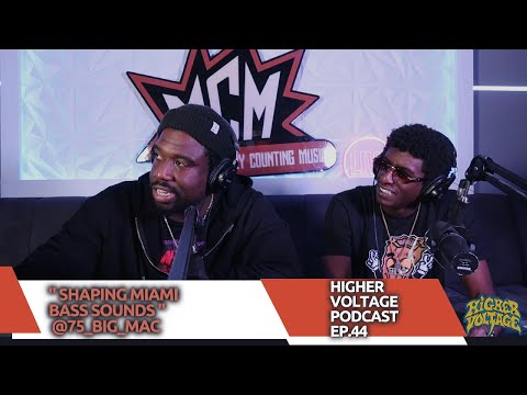 Higher Voltage EP.44 Shaping Miami Bass Sounds with @75BigMac Behind the Scenes !!!