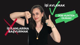 İŞ İLANLARINA BAŞVURUP BEKLEMEK OUT👎 İŞİ AVLAMAK IN👍 NASIL JOB HUNTER 