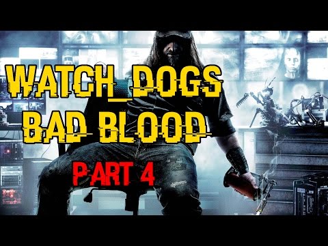 Bad Blood pt. 4 - Watch Dogs Bad Blood Gameplay