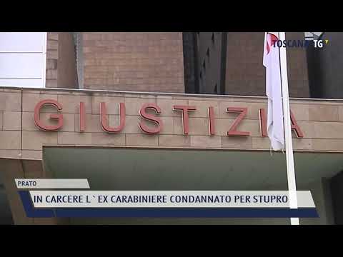 2022-04-07 PRATO - IN CARCERE L'EX CARABINIERE CONDANNATO PER STUPRO