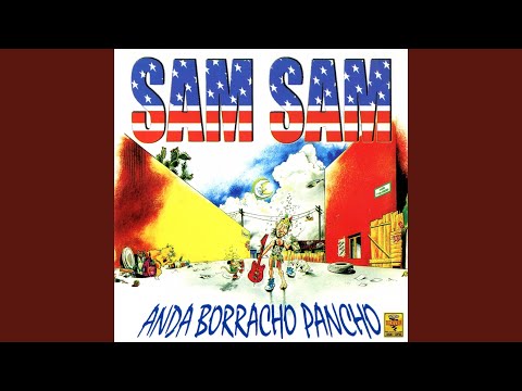 Anda Borracho Pancho - Sam Sam