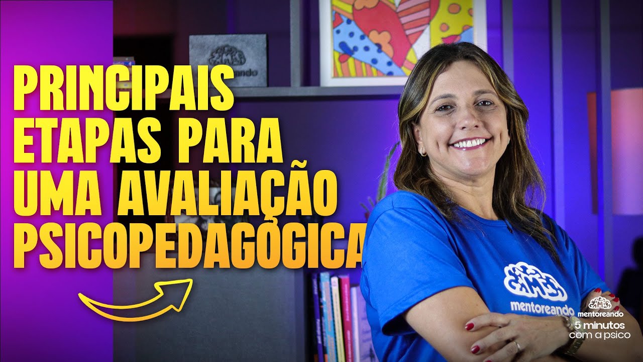 PSICOPEDAGOGIA // ETAPAS PARA UMA AVALIAÇÃO PSICOPEDAGÓGICA!! 5 MINUTOS COM A PSICO