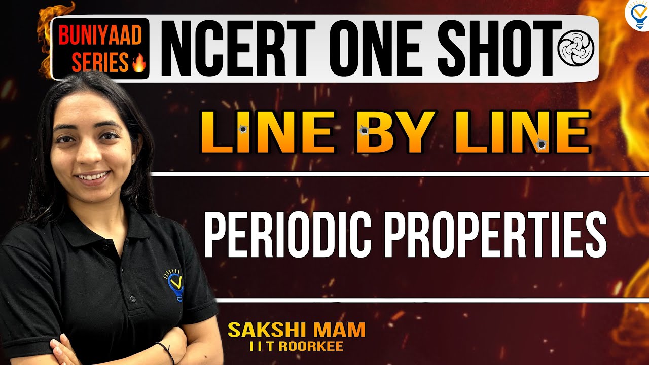 Buniyaad: NCERT ONE SHOT: Periodic Properties CBSE || CUET || JEE || NEET || JEE MAINS || IIT
