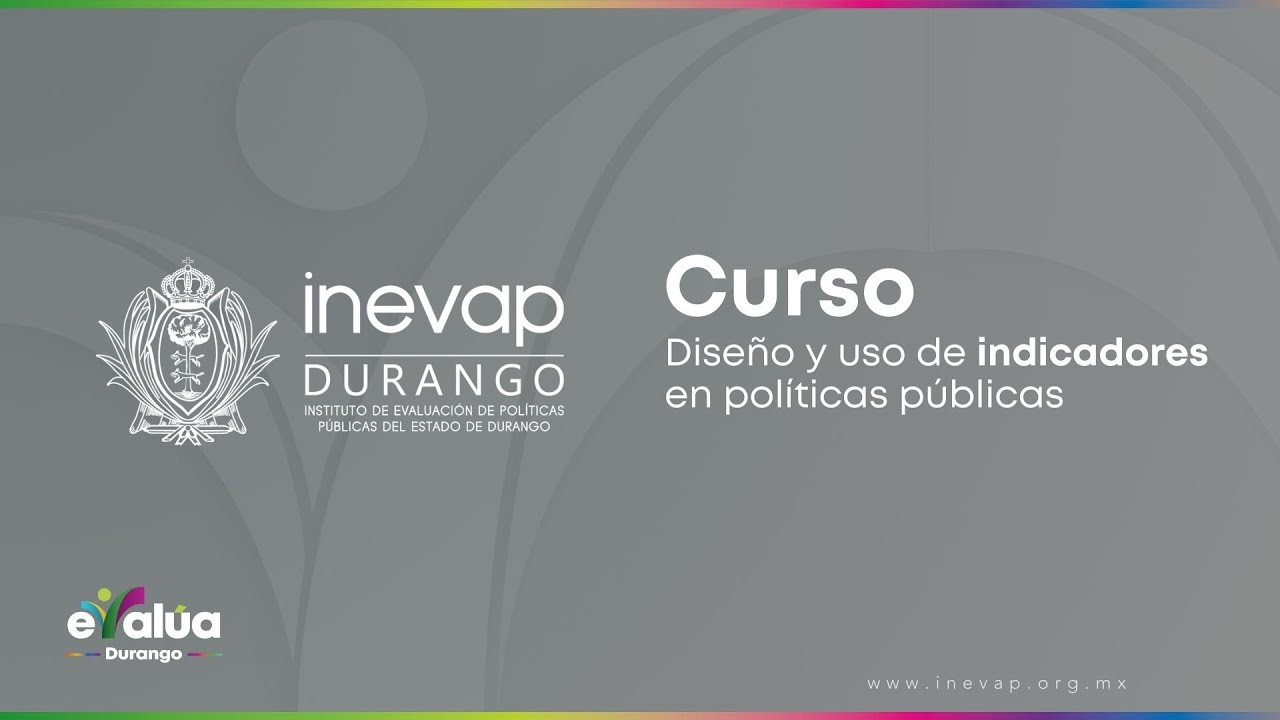 Bienvenida al curso «Diseño y uso de indicadores en políticas públicas»