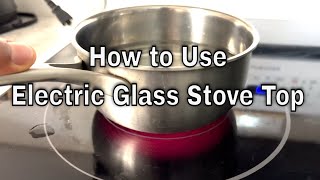 How to Use an Electric Glass Stove Top