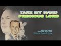 TAKE MY HAND PRECIOUS LORD Jim Reeves With Lyrics