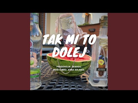 TAK MI TO DOLEJ (feat. Skardu, Anna Solaris)