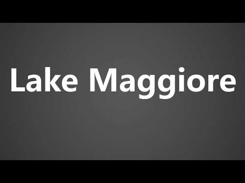 How To Pronounce Lake Maggiore