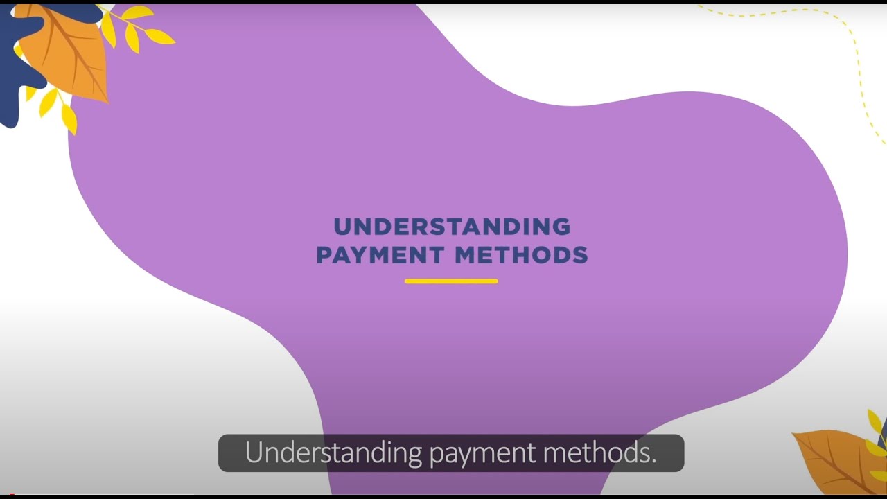 Understanding Payment Methods