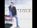 If There's Anything I Can Do - By: Vince Gill