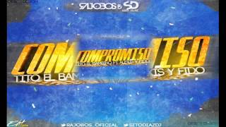 Tito El Bambino Feat. Alexis & Fido - Compromiso (Dj Sito Diaz & Dj Rajobos Edit)