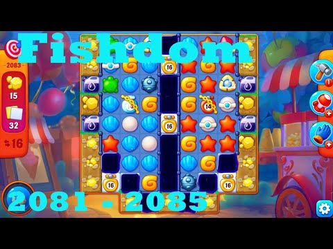 Fishdom Level 2081 - 2085 HD Walkthrough | 3 - match game | gameplay | android | ios | pc | app