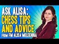 Ask Alisa ๐ Chess Tips and Advice from FM Alisa Melekhina Ask Alisa ๐ Chess Tips and Advice from FM Alisa Melekhina