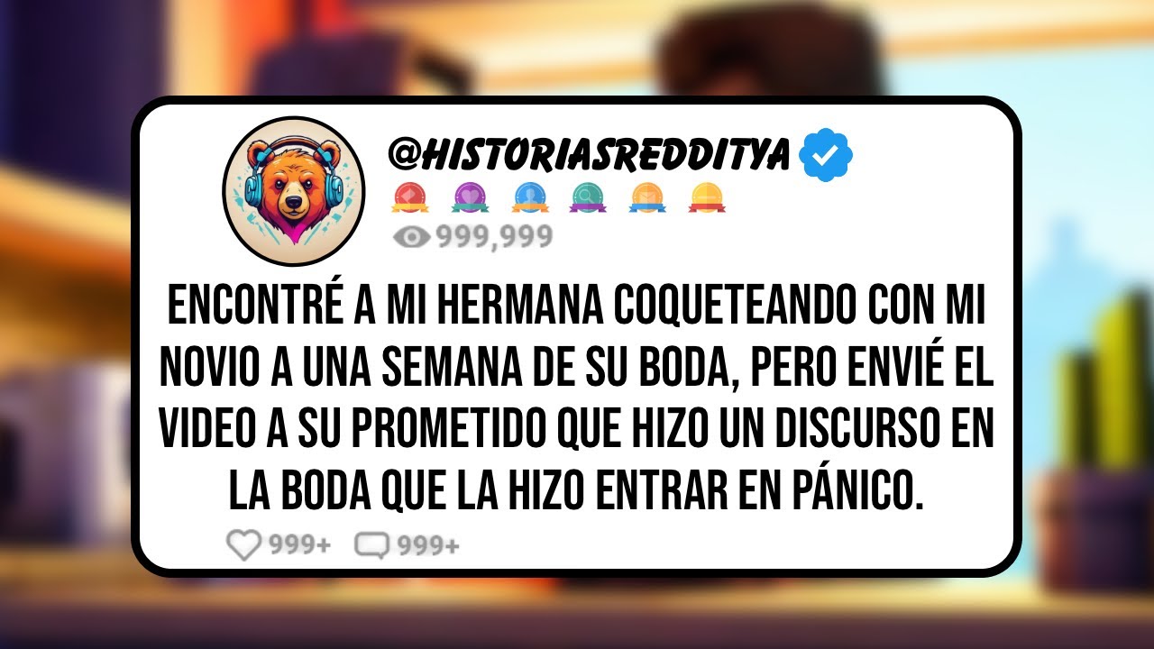 Encontré a mi HERMANA Coqueteando con mi Novio a una Semana de su Boda, Pero Envié el Video a su...