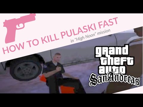 How to kill Pulaski in GTA San Andreas? EASY! 🔫 | High Noon mission | GAMES OF A BEAUTY