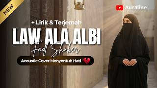 Download lagu LAW ALA ALBI (لو على قلبي) - Fadl Shaker | Acoustic Cover Menyentuh Hati   Lirik & Terjemahan mp3