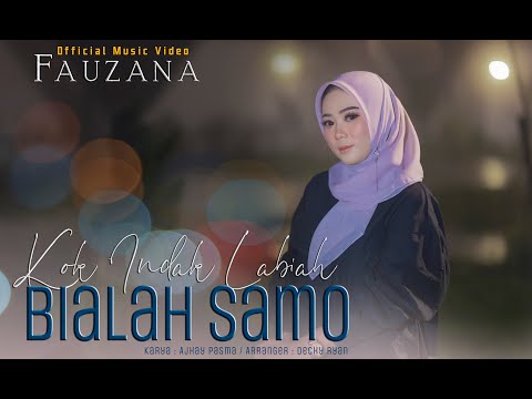 Kok Indak Labiah Bialah - Fauzana