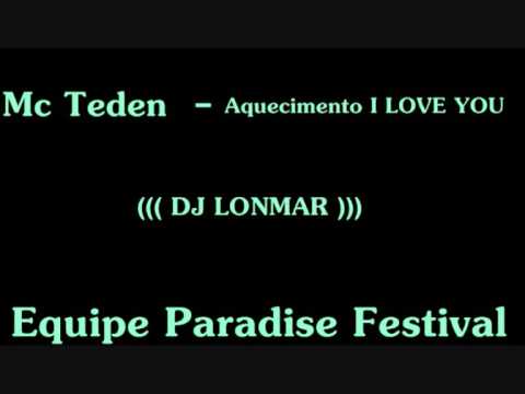 Mc Teden - Aquecimento I LOVE YOU