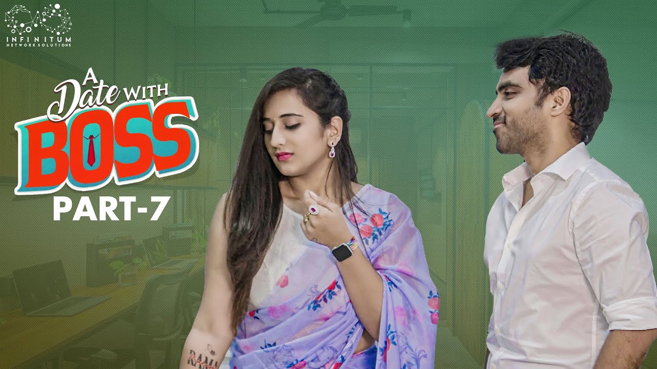 A DATE WITH BOSS / PART- 7 / RAVI SIVA TEJA / VIRAAJITHA / INFINITUM MEDIA .