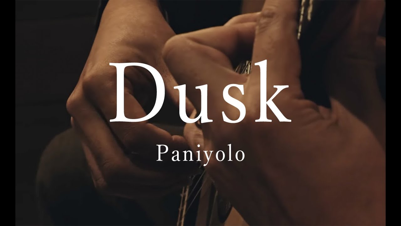 Paniyolo『Dusk』