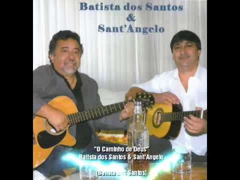 "O caminho de Deus"Batista dos Santos & Sant'Angelo(Batista dos Santos)