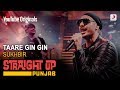 Taare Gin Gin | Sukhbir | Straight Up Punjab