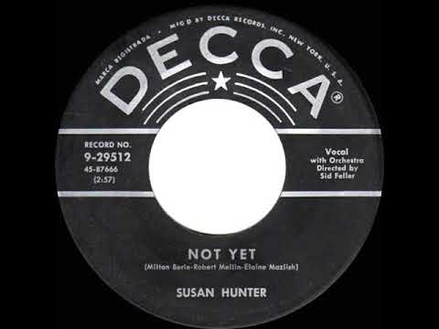1955 HITS ARCHIVE: Not Yet - Susan Hunter