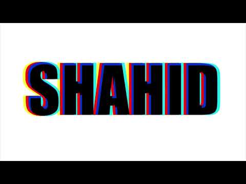 How to pronounce SHAHID?(SORT OF CORRRECTLY...)