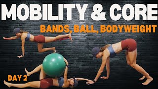 Day 2: Mobility and Core (Band, Ball and Bodyweight)