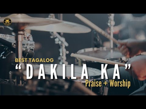 🌟 DAKILA KA — Tagalog Worship Song. Best New Church Song | Papuri At Pagsamba.