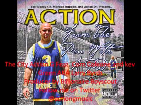 The City Action G Feat. Corn Coleone and Kev Green AKA Larry Byrds Prod. By Billionaire Boyscout